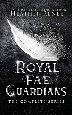 Royal Fae Guardians : The Complete Series