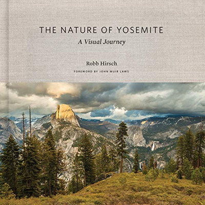 The Nature of Yosemite : A Visual Journey