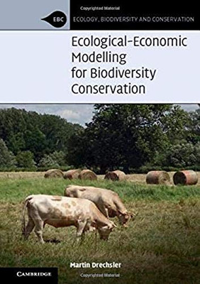 Ecological-Economic Modelling for Biodiversity Conservation (Ecology, Biodiversity and Conservation)