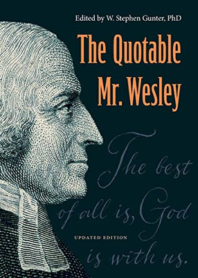 The Quotable Mr. Wesley : Updated Edition