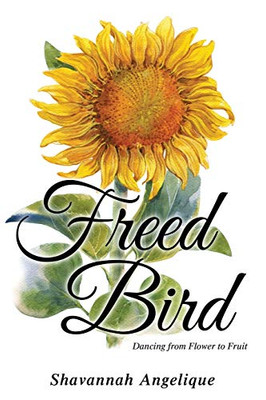 Freed Bird : Dancing from Flower to Fruit