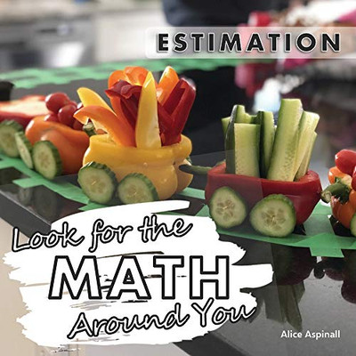 Look for the Math Around You : Estimation