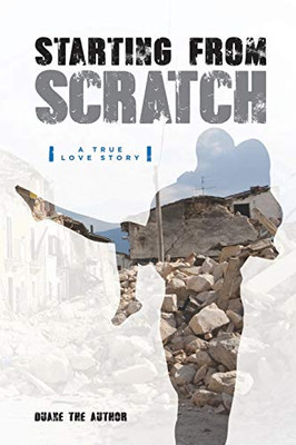 Starting From Scratch : A True Love Story