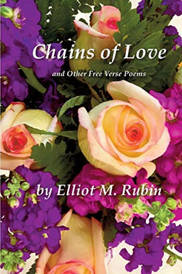 Chains of Love and Other Free Verse Poems