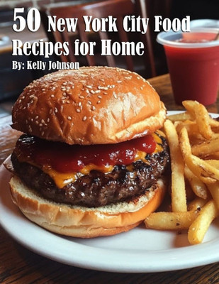 50 New York City Food Recipes for Home