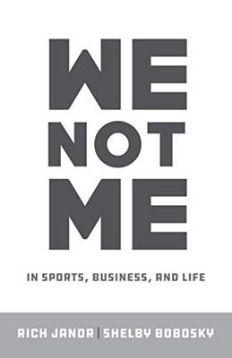 We Not Me : In Sports, Business, and Life