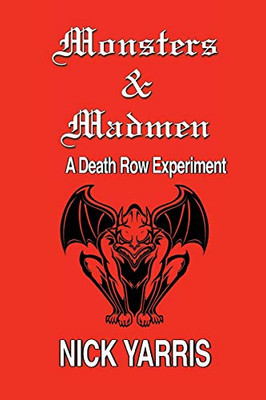 Monsters & Madmen: A Death Row Experiment
