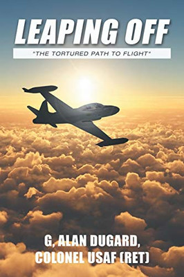 Leaping Off : The Tortured Path to Flight