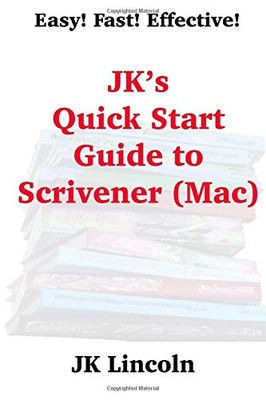 JK's Quick Start Guide to Scrivener (Mac)