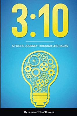 3:10: A Poetic Journey Through Life Hacks