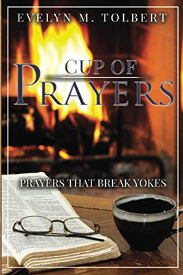 Cup of Prayers : Prayers That Break Yokes