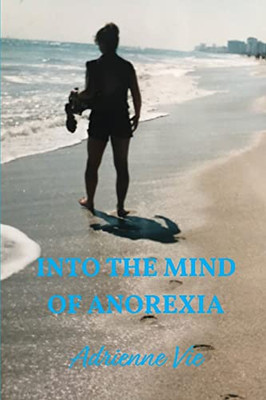 Into the Mind of Anorexia - 9781946702562