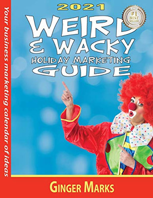 2021 Weird & Wacky Holiday Marketing Guide