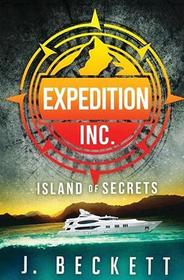 Island of Secrets : Expedition Inc. Book 1