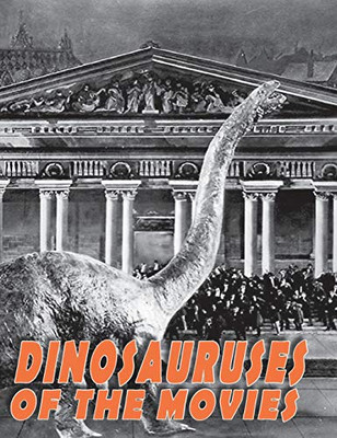 Dinosauruses of the Movies - 9781734473063