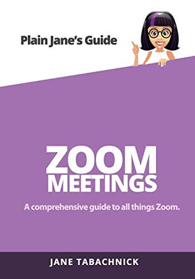 Zoom Meetings : A Guide for the Non-Techie