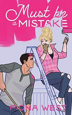 Must Be a Mistake : Timber Falls, Book Two