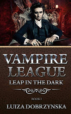 Vampire League - Book I : Leap in the Dark