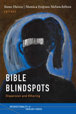 Bible Blindspots : Dispersion and Othering