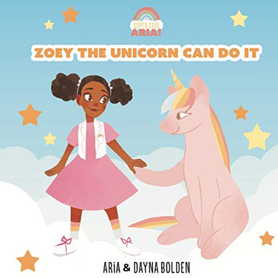 Zoey The Unicorn Can Do It - 9781735546117