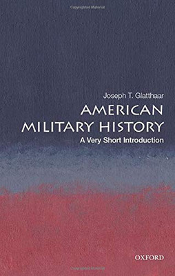 American Military History: A Very Short Introduction (Very Short Introductions)