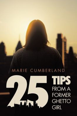 25 Tips From A Former Ghetto Girl