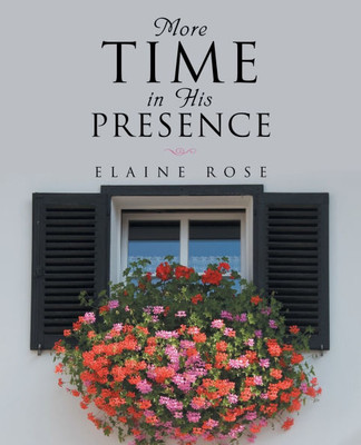 More Time in His Presence