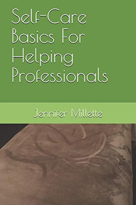 Self-Care Basics For Helping Professionals