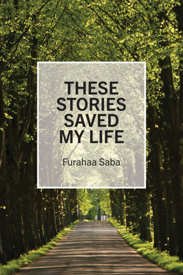 These Stories Saved My Life