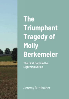 The Triumphant Tragedy of Molly Berkemeier