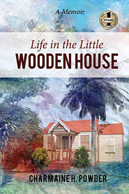 Life in the Little Wooden House : A Memoir