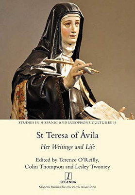 St Teresa of Ávila : Her Writings and Life