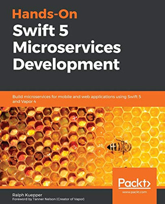 Hands-On Swift 5 Microservices Development