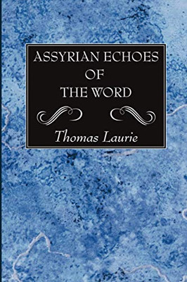 Assyrian Echoes of the Word - 9781725289918