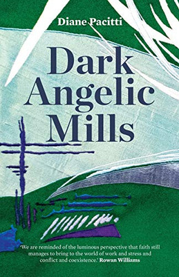 Dark Angelic Mills : Poems by Diane Pacitti