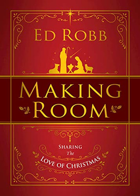 Making Room : Sharing the Love of Christmas