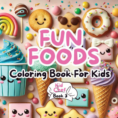 Fun Foods Coloring Book for Kids: Desserts