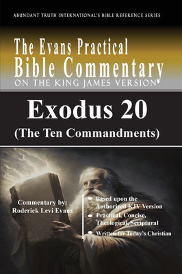 Exodus 20 (The Ten Commandments): The Evans Practical Bible Commentary