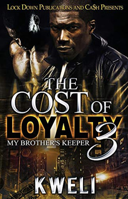 The Cost of Loyalty 3 : My Brother's Keeper