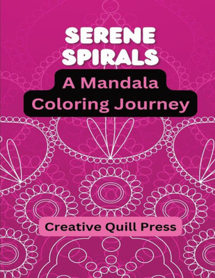 Serene Spirals: A Mandala Coloring Journey