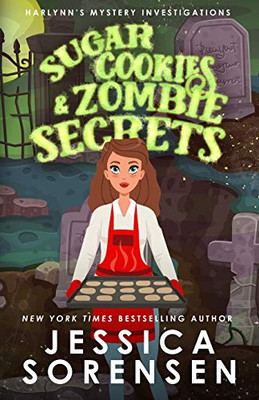 Sugar Cookies & Zombie Secrets : Mystery #1