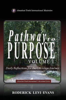 Pathway to Purpose (Volume I): Daily Reflections for the Christian Journey