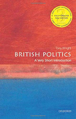 British Politics: A Very Short Introduction (Very Short Introductions)