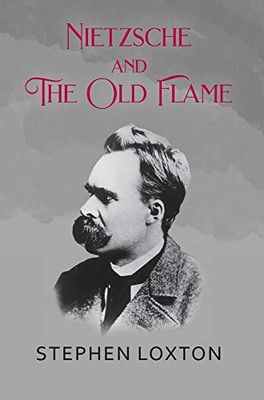 Nietzsche and The Old Flame - 9781800316904