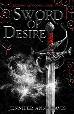 Sword of Desire : Reigning Kingdoms, Book 2