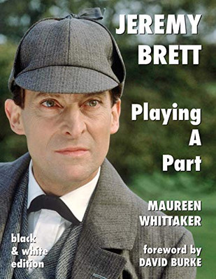 Jeremy Brett - Playing A Part - B&W Version