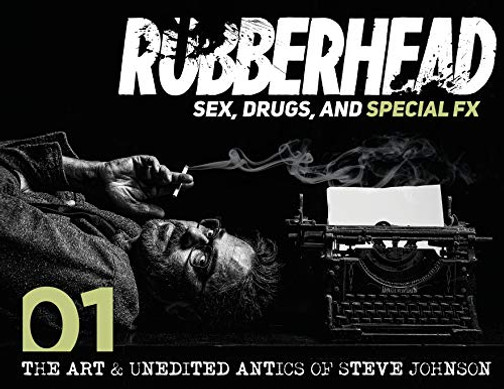 Rubberhead : Sex, Drugs and Special Effects