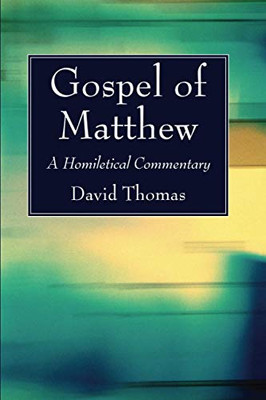 Gospel of Matthew : A Homiletical Commentary