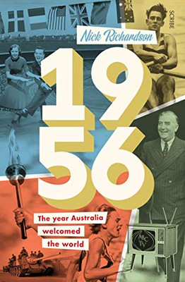 1956 : The Year Australia Welcomed the World