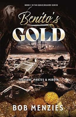 Benito's Gold : Treasure, Pirates and Murder